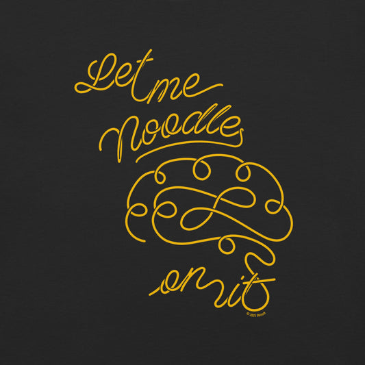Mythic Quest Let Me Noodle On It T-Shirt
