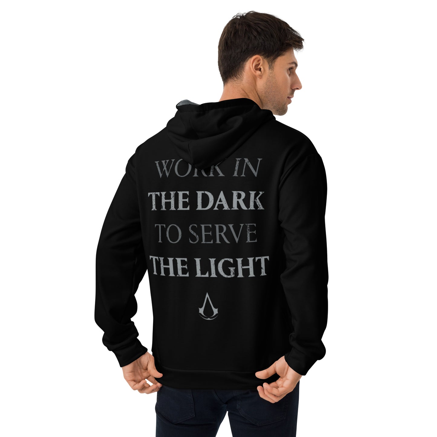 Assassin's Creed Hoodie Work In The Dark, To Serve The Light